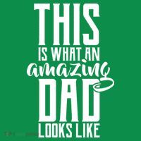This Is What An Amazing Dad Looks like Poster