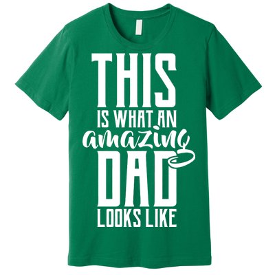 This Is What An Amazing Dad Looks like Premium T-Shirt