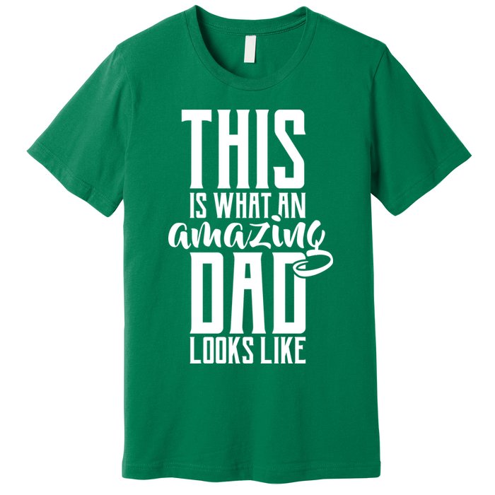 This Is What An Amazing Dad Looks like Premium T-Shirt