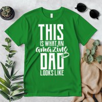 This Is What An Amazing Dad Looks like Premium T-Shirt