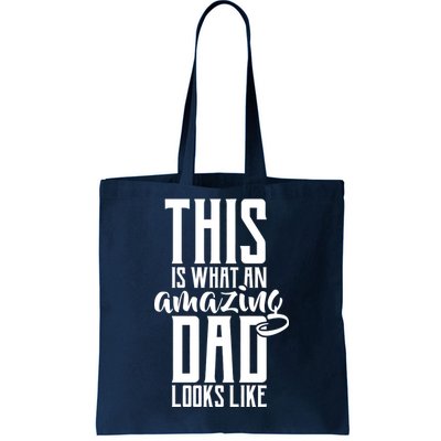 This Is What An Amazing Dad Looks like Tote Bag