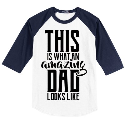 This Is What An Amazing Dad Looks like Baseball Sleeve Shirt