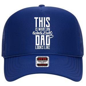 This Is What An Amazing Dad Looks like High Crown Mesh Back Trucker Hat