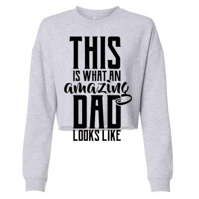 This Is What An Amazing Dad Looks like Cropped Pullover Crew