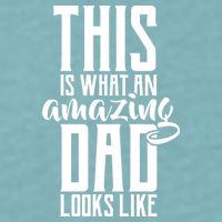 This Is What An Amazing Dad Looks like Sueded Cloud Jersey T-Shirt