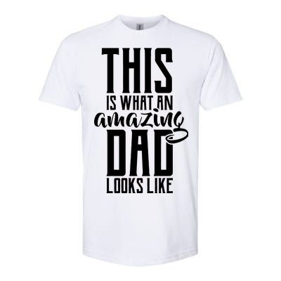 This Is What An Amazing Dad Looks like Softstyle CVC T-Shirt