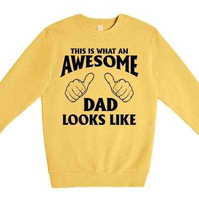 This is What an Awesome Dad Looks Like Premium Crewneck Sweatshirt