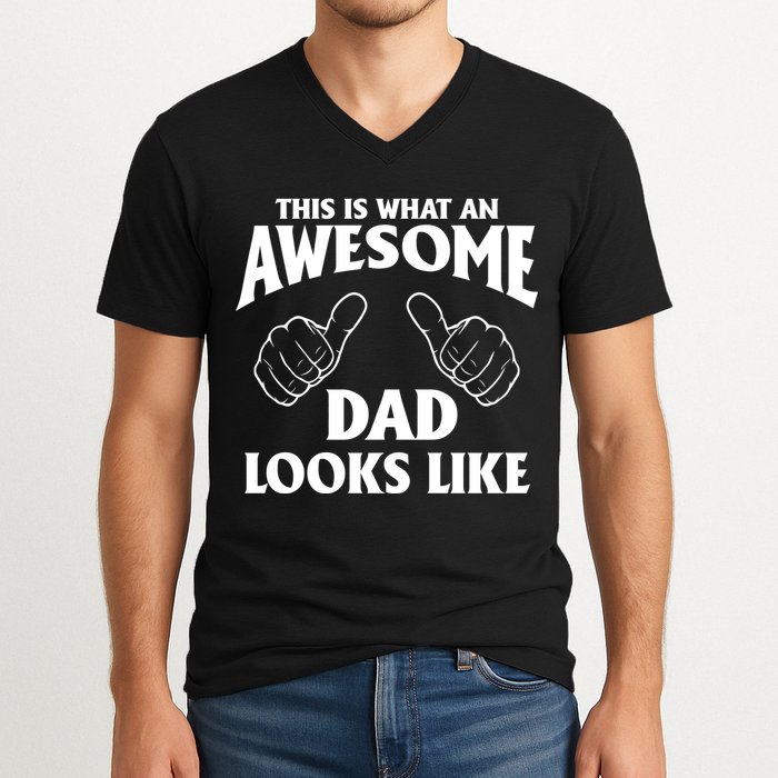 This is What an Awesome Dad Looks Like V-Neck T-Shirt