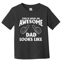 This is What an Awesome Dad Looks Like Toddler T-Shirt