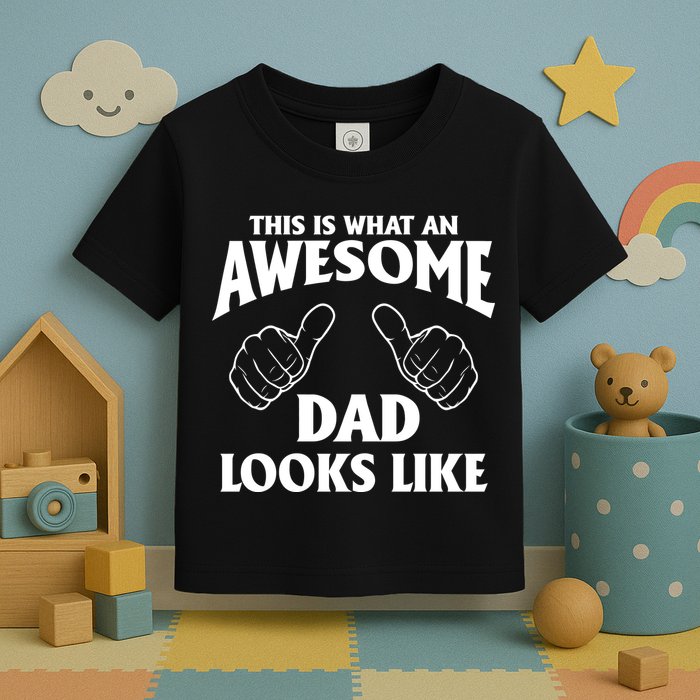 This is What an Awesome Dad Looks Like Toddler T-Shirt