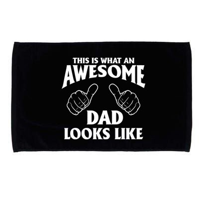 This is What an Awesome Dad Looks Like Microfiber Hand Towel