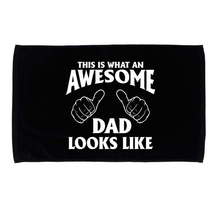 This is What an Awesome Dad Looks Like Microfiber Hand Towel