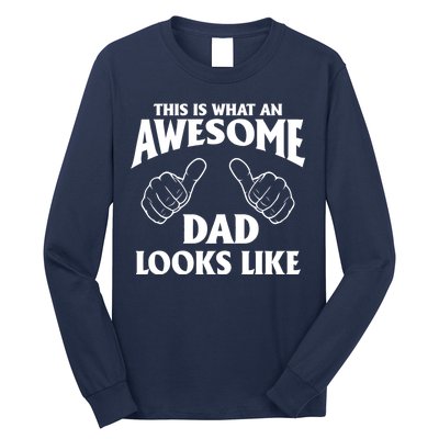 This is What an Awesome Dad Looks Like Long Sleeve Shirt