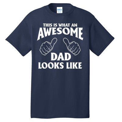 This is What an Awesome Dad Looks Like Tall T-Shirt