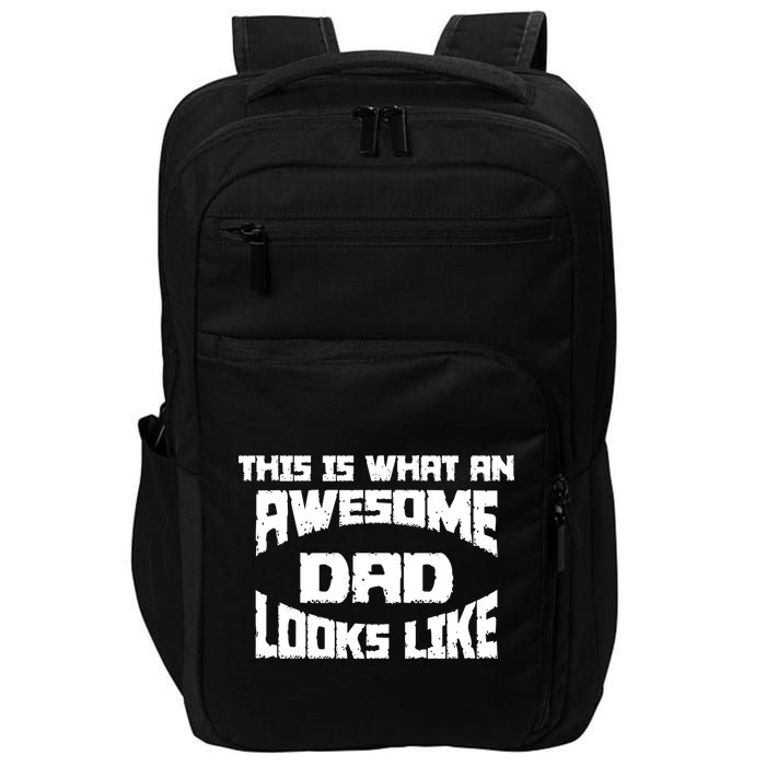This Is What An Awesome Dad Looks Like Retro Impact Tech Backpack