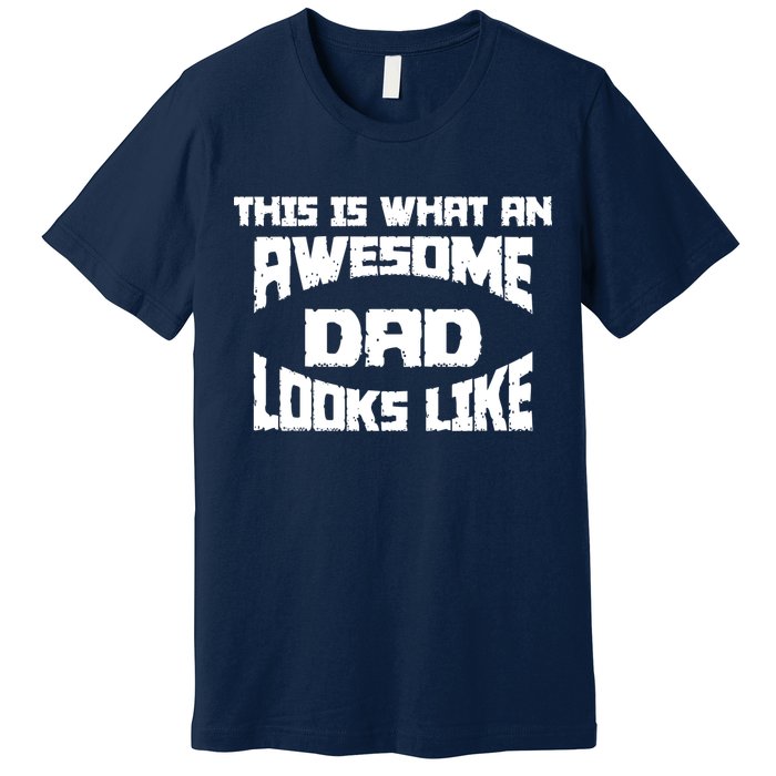 This Is What An Awesome Dad Looks Like Retro Premium T-Shirt