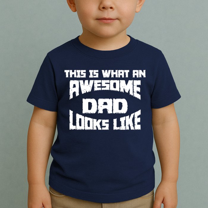 This Is What An Awesome Dad Looks Like Retro Toddler T-Shirt