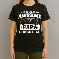 This Is What An Awesome Papa Looks Like T-Shirt