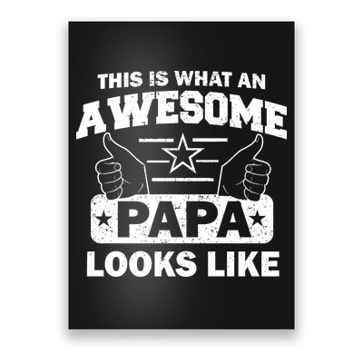 This Is What An Awesome Papa Looks Like Poster