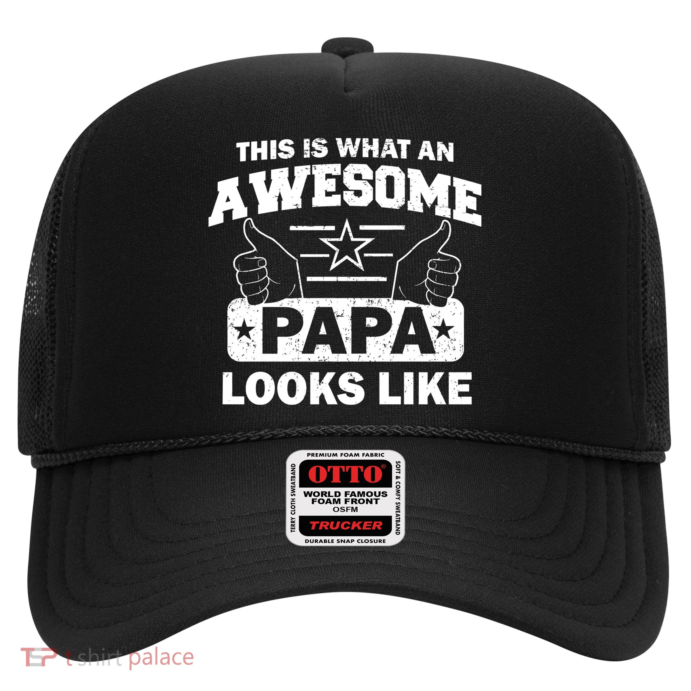 This Is What An Awesome Papa Looks Like Trucker Hat
