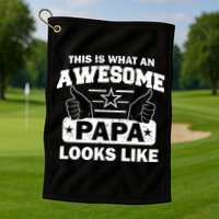 This Is What An Awesome Papa Looks Like Golf Towel