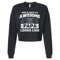 This Is What An Awesome Papa Looks Like Cropped Pullover Crew