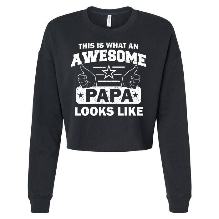This Is What An Awesome Papa Looks Like Cropped Pullover Crew