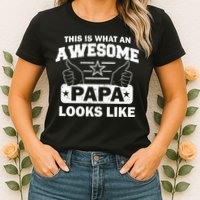 This Is What An Awesome Papa Looks Like Womens T-Shirt