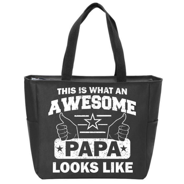This Is What An Awesome Papa Looks Like Zip Tote Bag