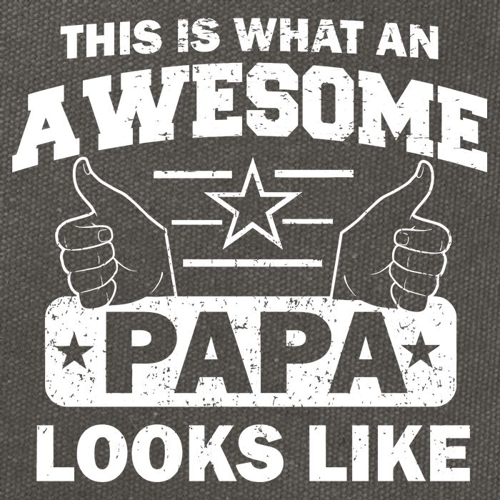 This Is What An Awesome Papa Looks Like Cotton Canvas Backpack