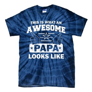 This Is What An Awesome Papa Looks Like Tie-Dye T-Shirt