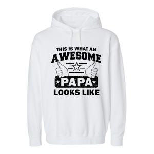 This Is What An Awesome Papa Looks Like Garment-Dyed Fleece Hoodie