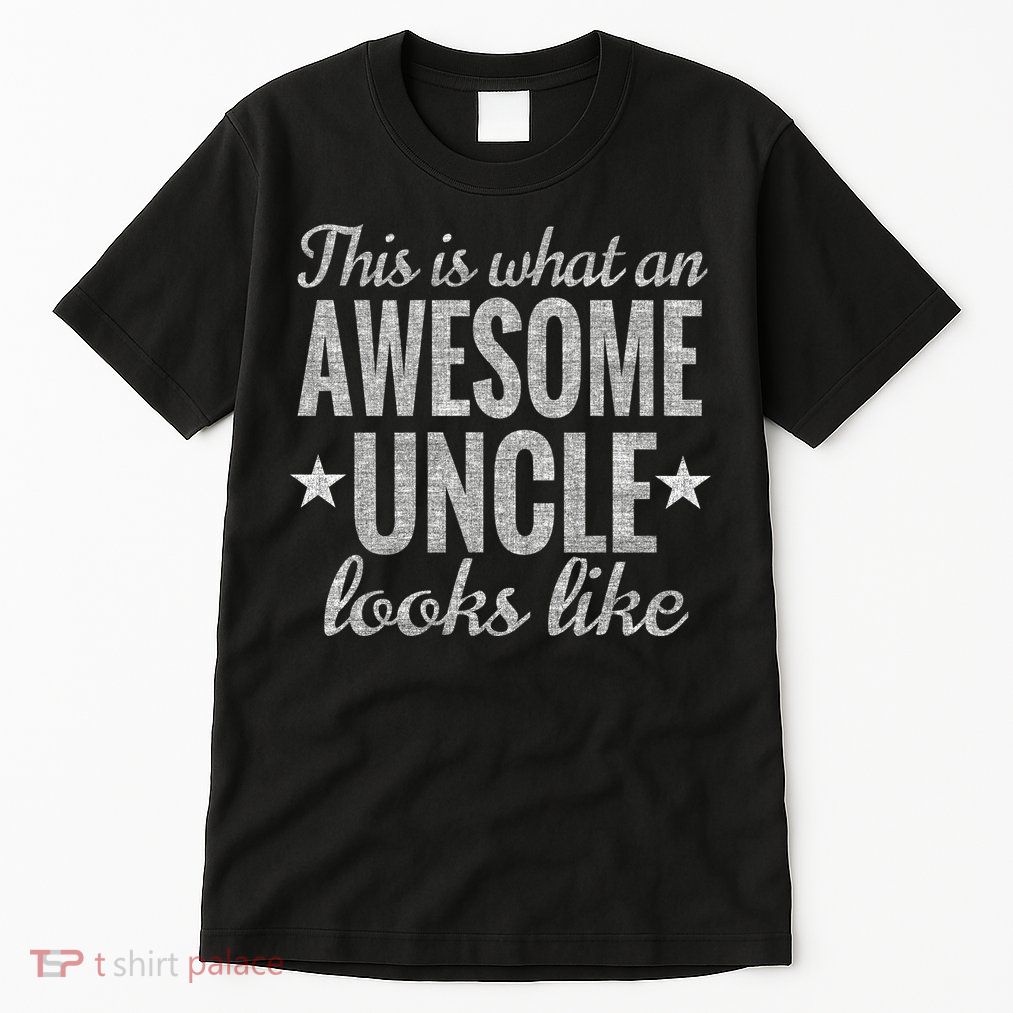 This Is What An Awesome Uncle Looks Like Tall T-Shirt