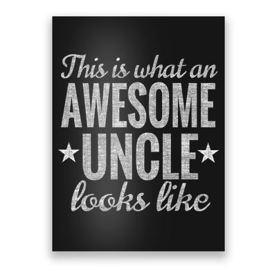 This Is What An Awesome Uncle Looks Like Poster
