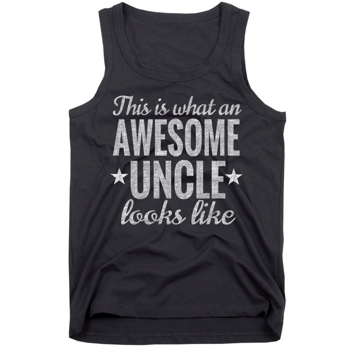 This Is What An Awesome Uncle Looks Like Tank Top