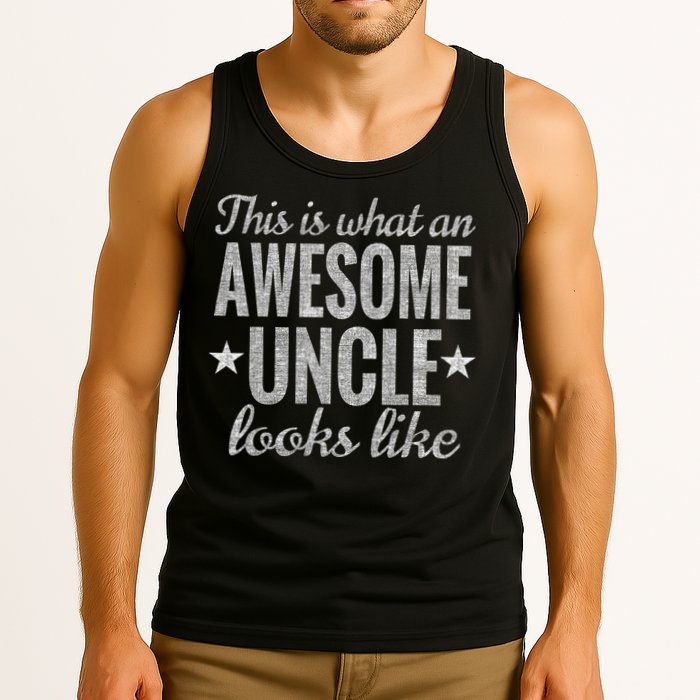 This Is What An Awesome Uncle Looks Like Tank Top