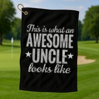 This Is What An Awesome Uncle Looks Like Golf Towel