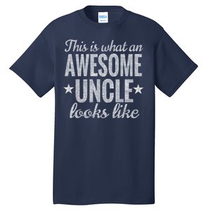 This Is What An Awesome Uncle Looks Like Tall T-Shirt