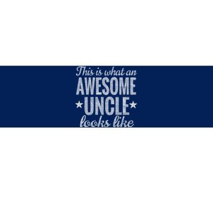 This Is What An Awesome Uncle Looks Like Bumper Sticker