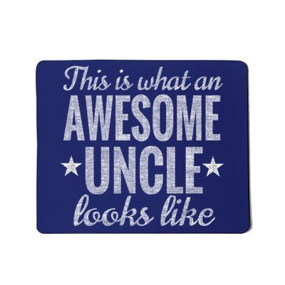 This Is What An Awesome Uncle Looks Like Mousepad