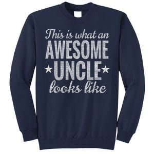 This Is What An Awesome Uncle Looks Like Tall Sweatshirt