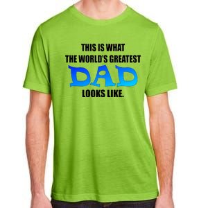 This Is What The World's Greatest Dad Looks Like Adult ChromaSoft Performance T-Shirt