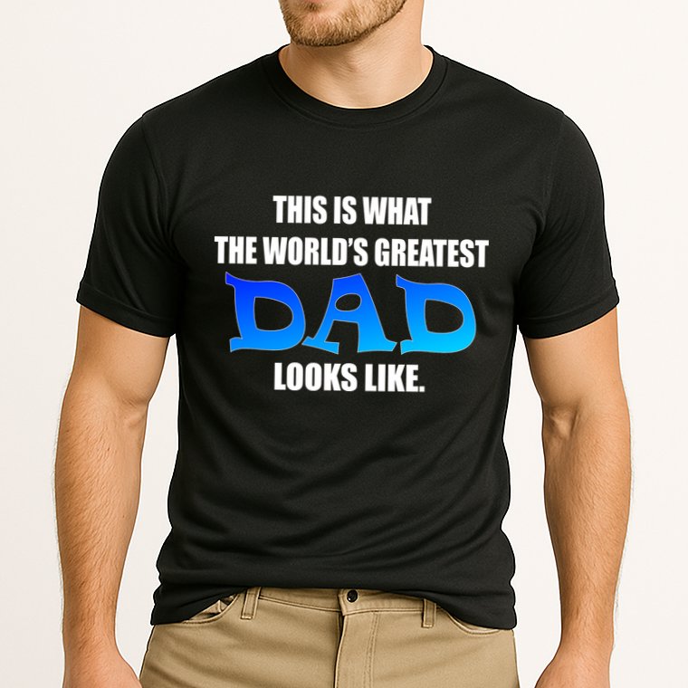 This Is What The World's Greatest Dad Looks Like Performance Shirt
