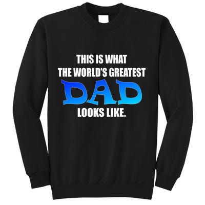 This Is What The World's Greatest Dad Looks Like Sweatshirt
