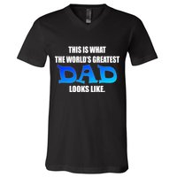 This Is What The World's Greatest Dad Looks Like V-Neck T-Shirt