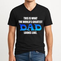This Is What The World's Greatest Dad Looks Like V-Neck T-Shirt