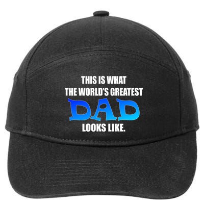 This Is What The World's Greatest Dad Looks Like 7-Panel Snapback Hat
