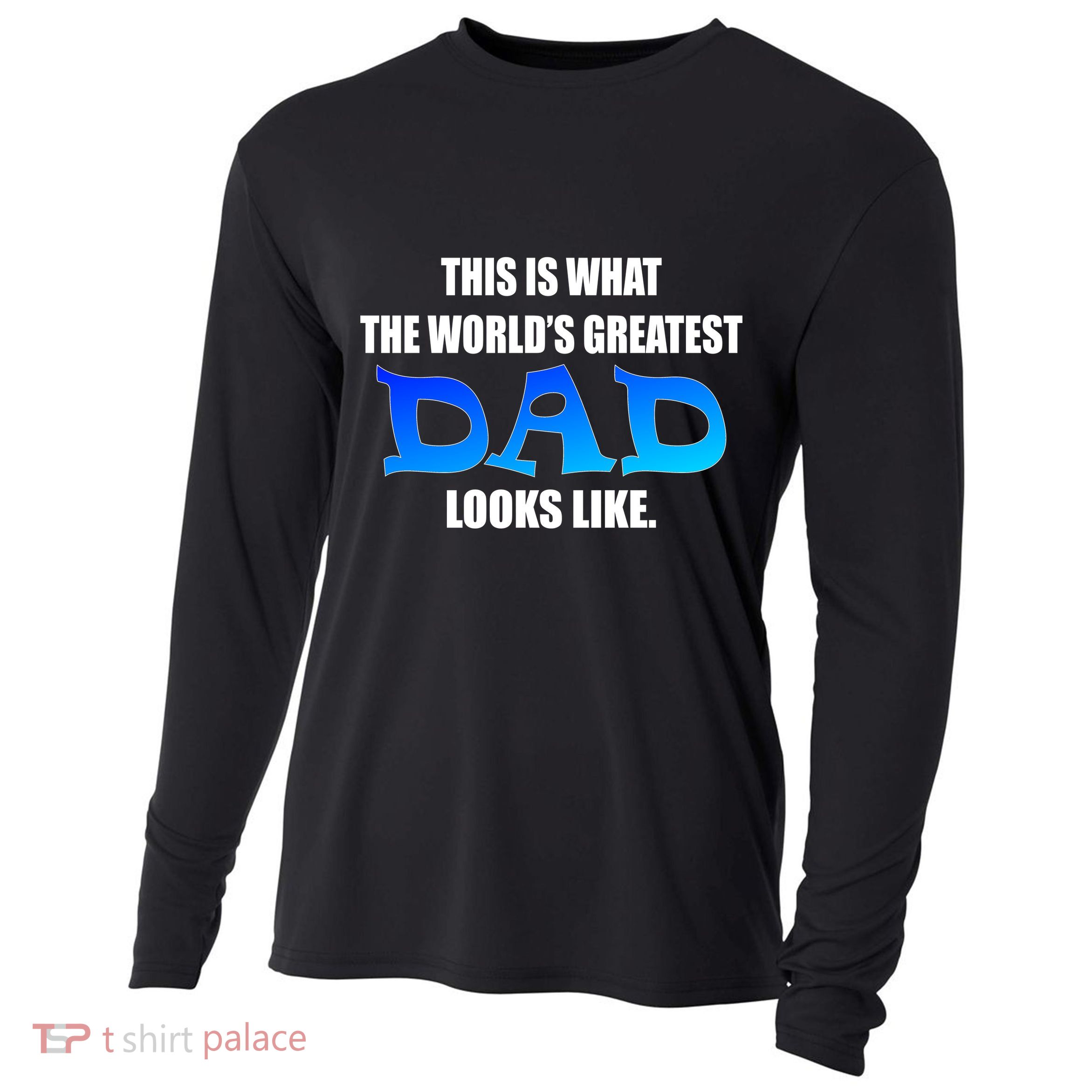 This Is What The World's Greatest Dad Looks Like Cooling Performance Long Sleeve Crew
