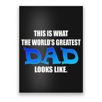 This Is What The World's Greatest Dad Looks Like Poster