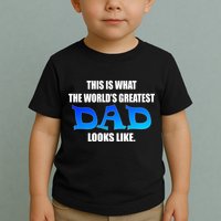 This Is What The World's Greatest Dad Looks Like Toddler T-Shirt
